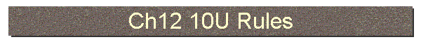 Ch12 10U Rules