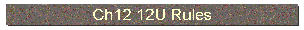 Ch12 12U Rules
